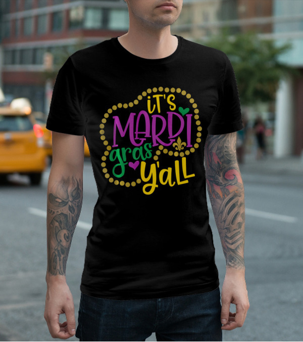 It's Mardi Gras Y'all Party Beads Fleur-de-Lis Hearts T-Shirt