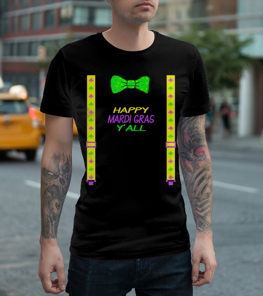 Happy Mardi Gras Y'all Colorful Bow Tie and Suspenders Fleur-de-Lis T-Shirt