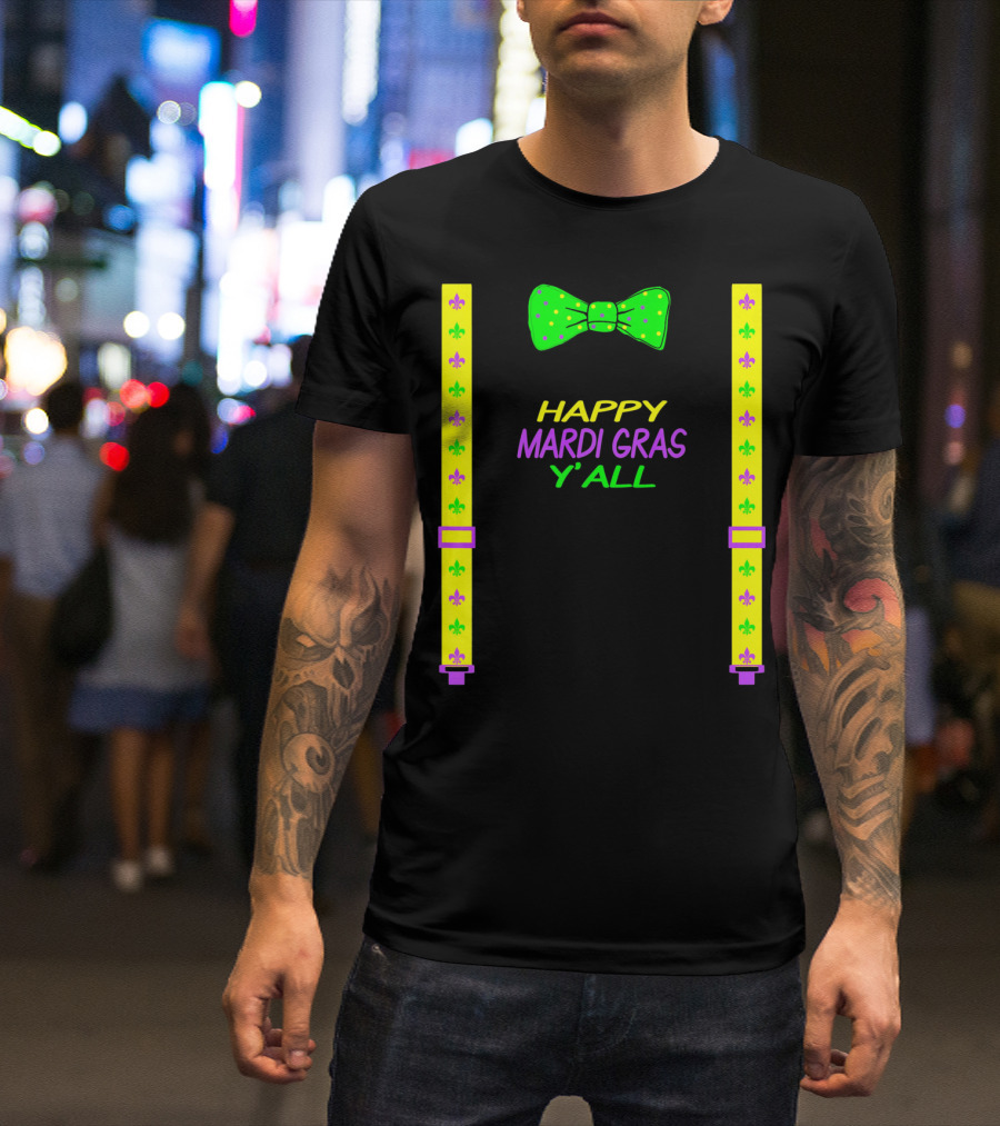 Happy Mardi Gras Y'all Colorful Bow Tie And Suspenders Fleur-de-Lis T-Shirt