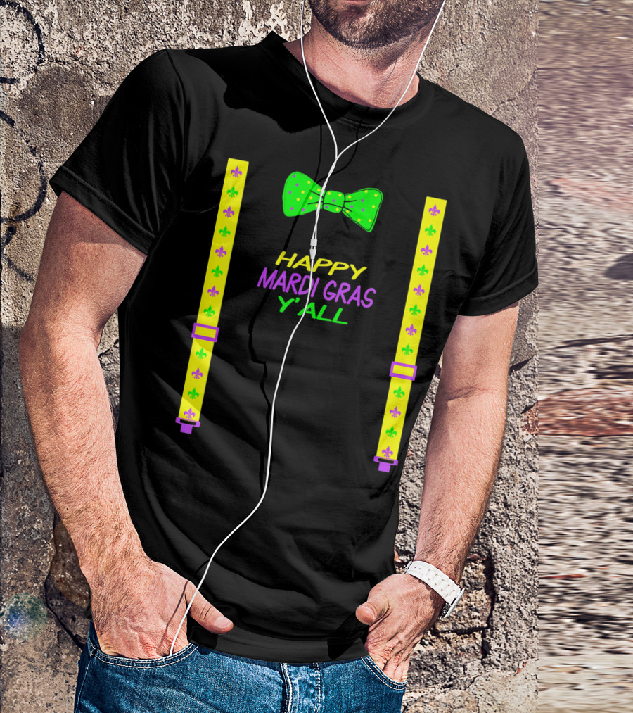 Happy Mardi Gras Y'all Colorful Bow Tie And Suspenders Fleur-de-Lis T-Shirt