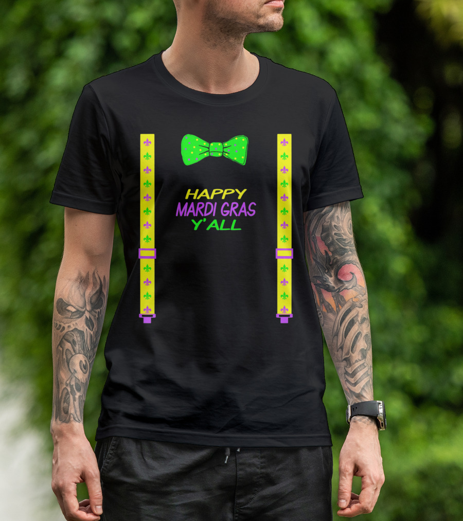 Happy Mardi Gras Y'all Colorful Bow Tie And Suspenders Fleur-de-Lis T-Shirt