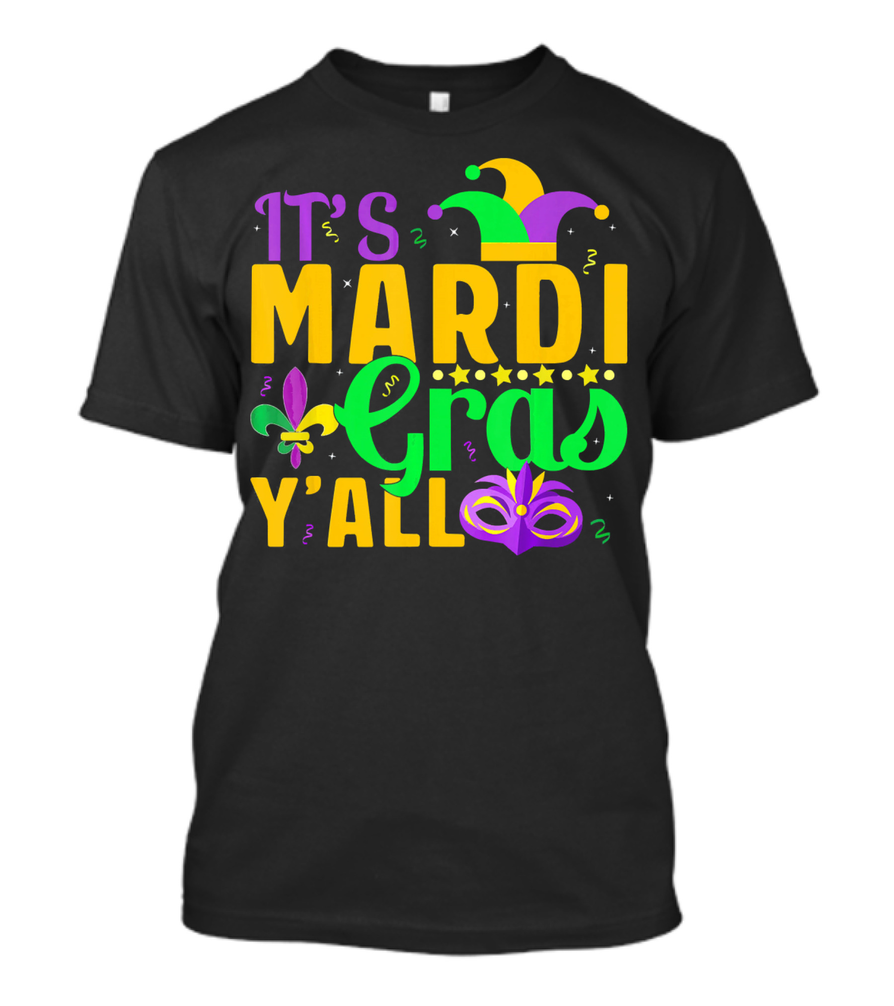 It's Mardi Gras Y'all Mardi Gras Jester Hat Fleur-de-Lis Mask T-Shirt