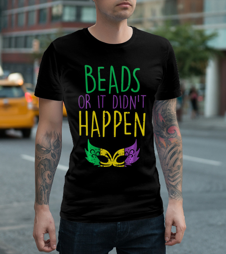 Beads Or It Didn't Happen Jester Mask Mardi Gras Colors T-Shirt