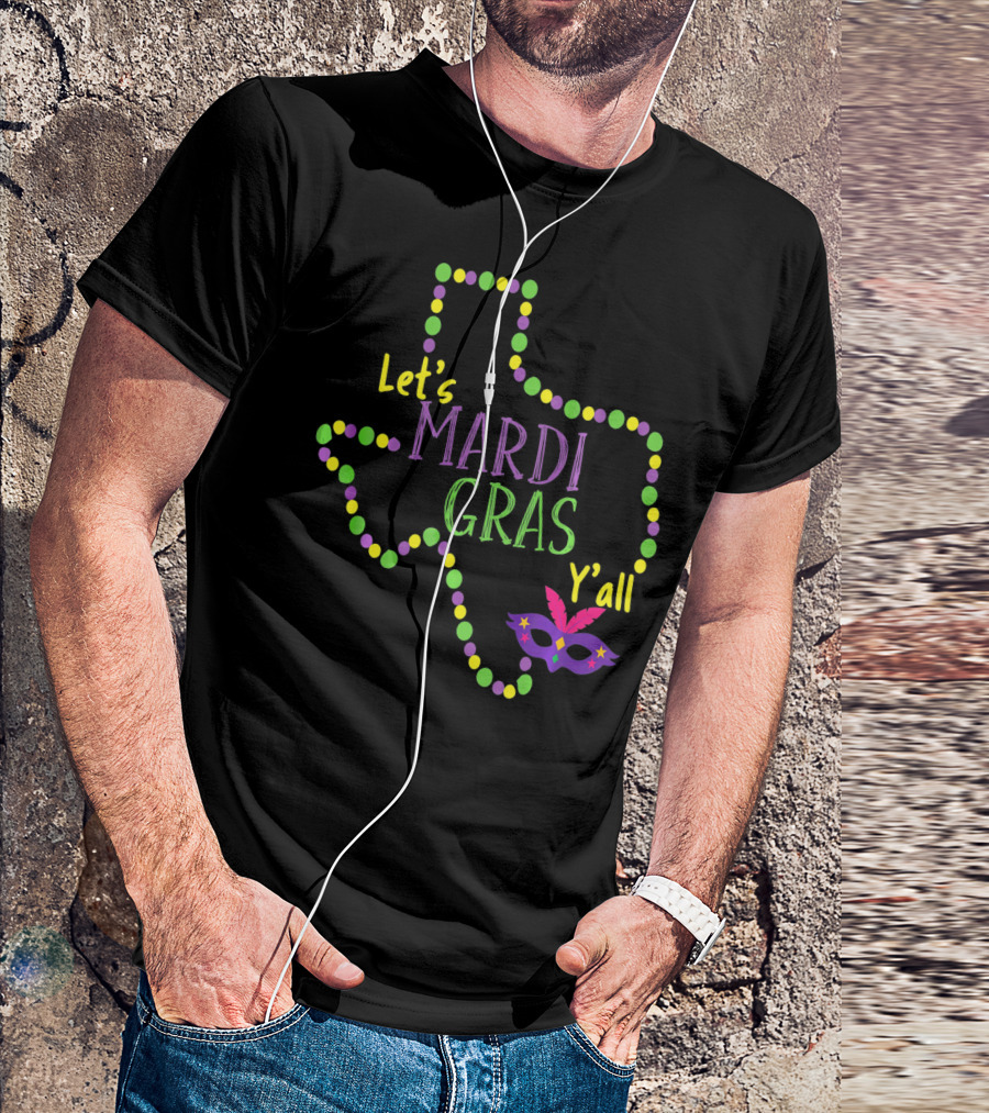 Let's Mardi Gras Y'all Texas Lone Star State T-Shirt