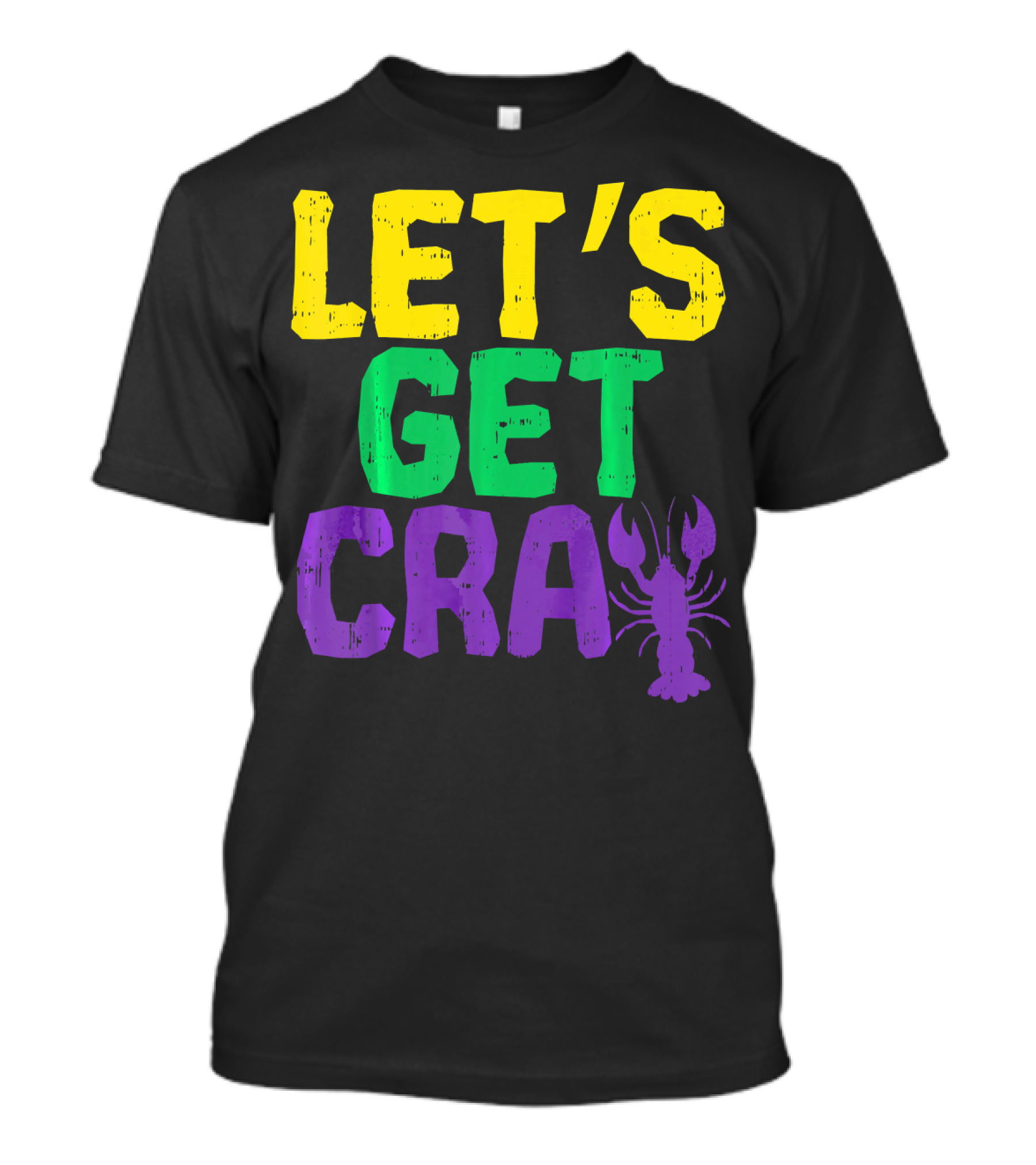 Let's Get Cray Crawfish Funny Mardi Gras Festive T-Shirt