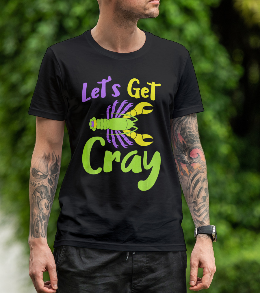 Let's Get Cray Funny Mardi Gras Crawfish T-Shirt