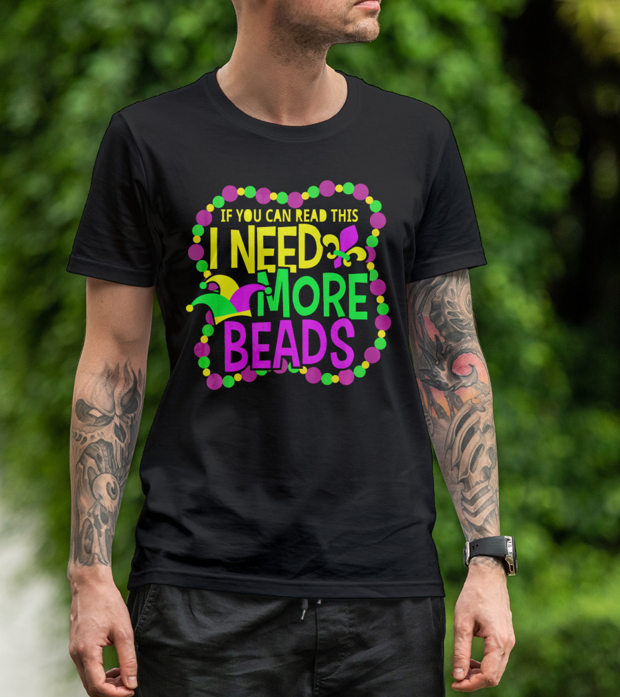 I Need More Beads Mardi Gras Jester And Fleur-de-lis T-Shirt