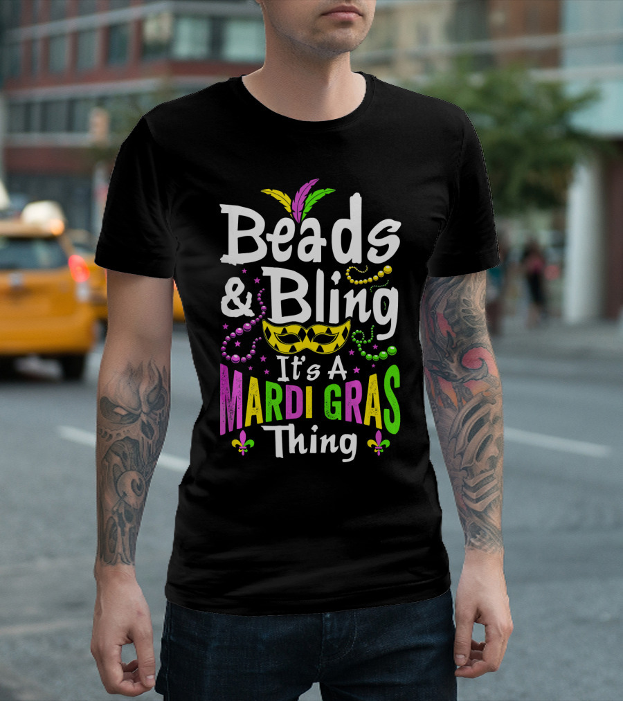 Beads Bling It's A Mardi Gras Thing Mask Feathers Beads Fleur-de-Lis T-Shirt