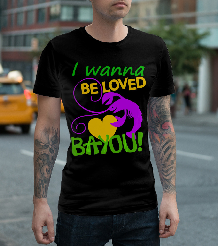 I Wanna Be Loved Bayou Crawfish Heart Mardi Colors T-Shirt