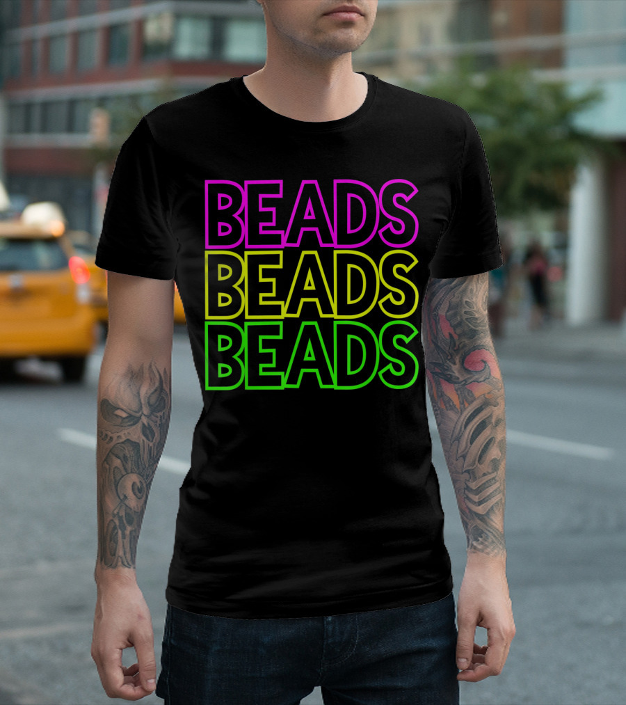 Beads Beads Beads Mardi Gras Colors Neon T-Shirt