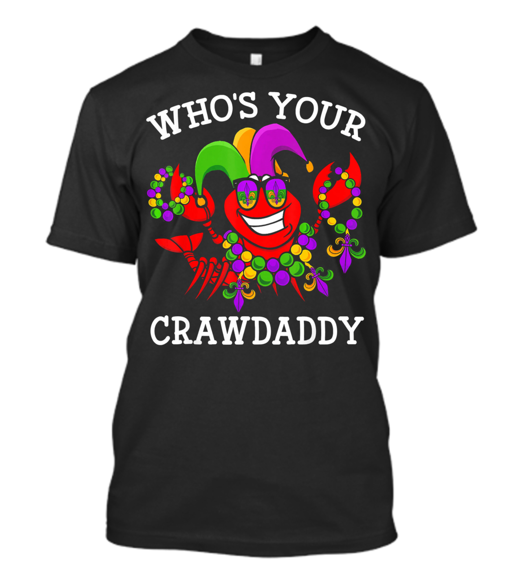 Who's Your Crawdaddy Funny Mardi Gras Crawfish T-Shirt