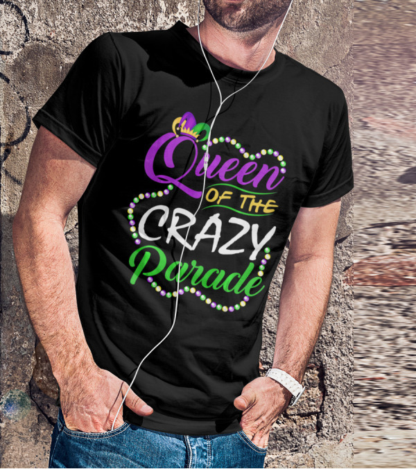 Queen Of The Crazy Parade Funny Mardi Gras Beads Crown T-Shirt
