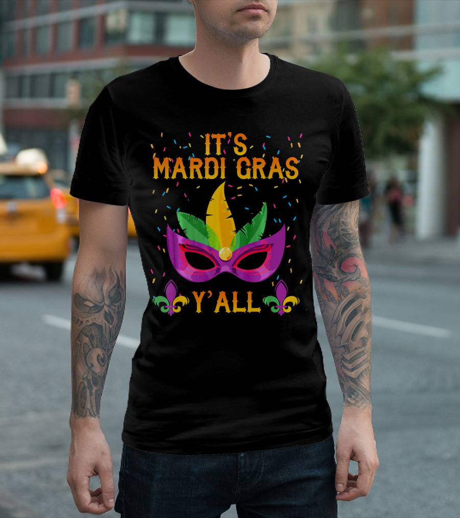 It's Mardi Gras Y'all Mask Confetti Fleur-de-Lis T-Shirt