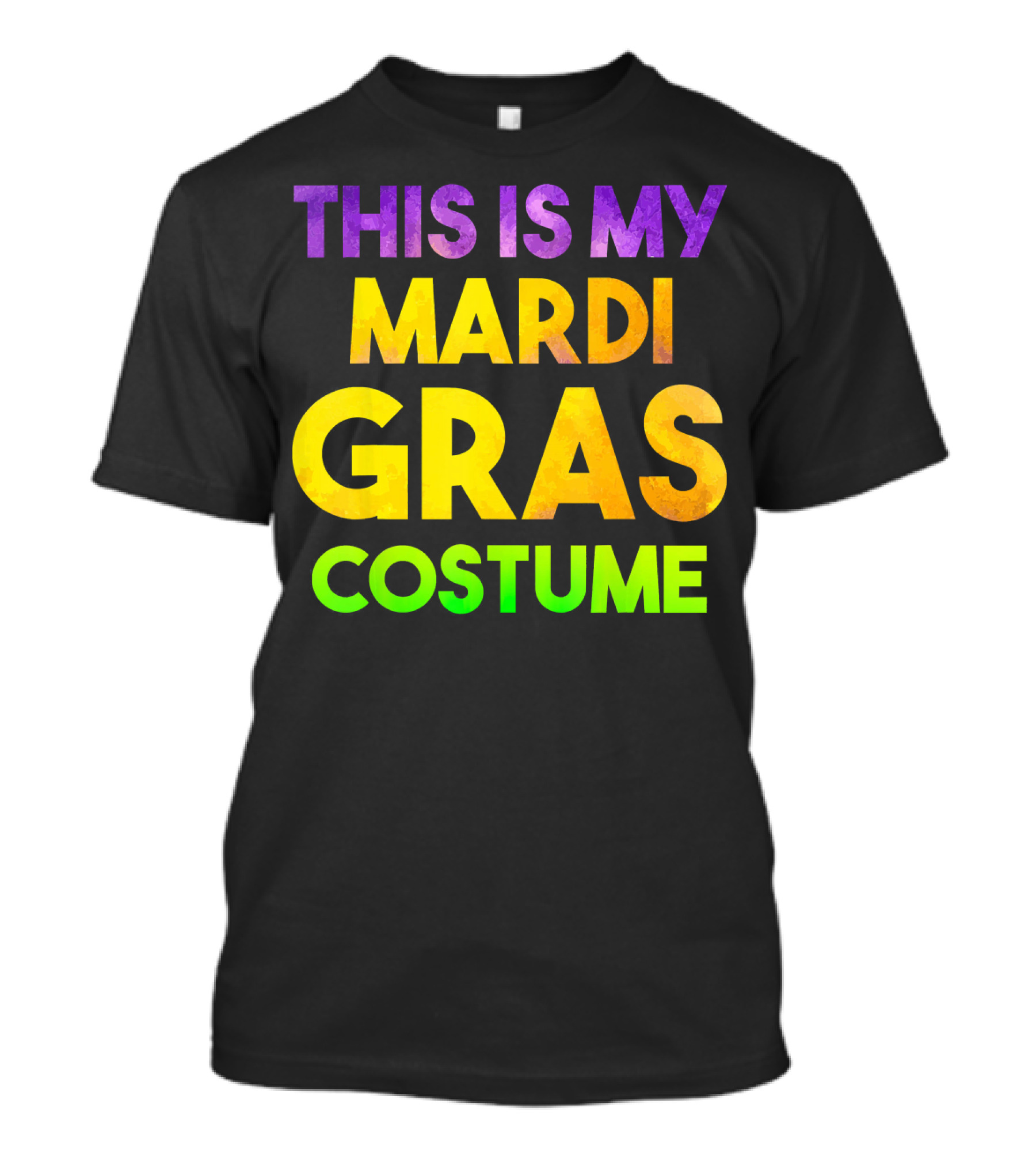 This Is My Mardi Gras Costume Funny Mardi Gras Text T-Shirt