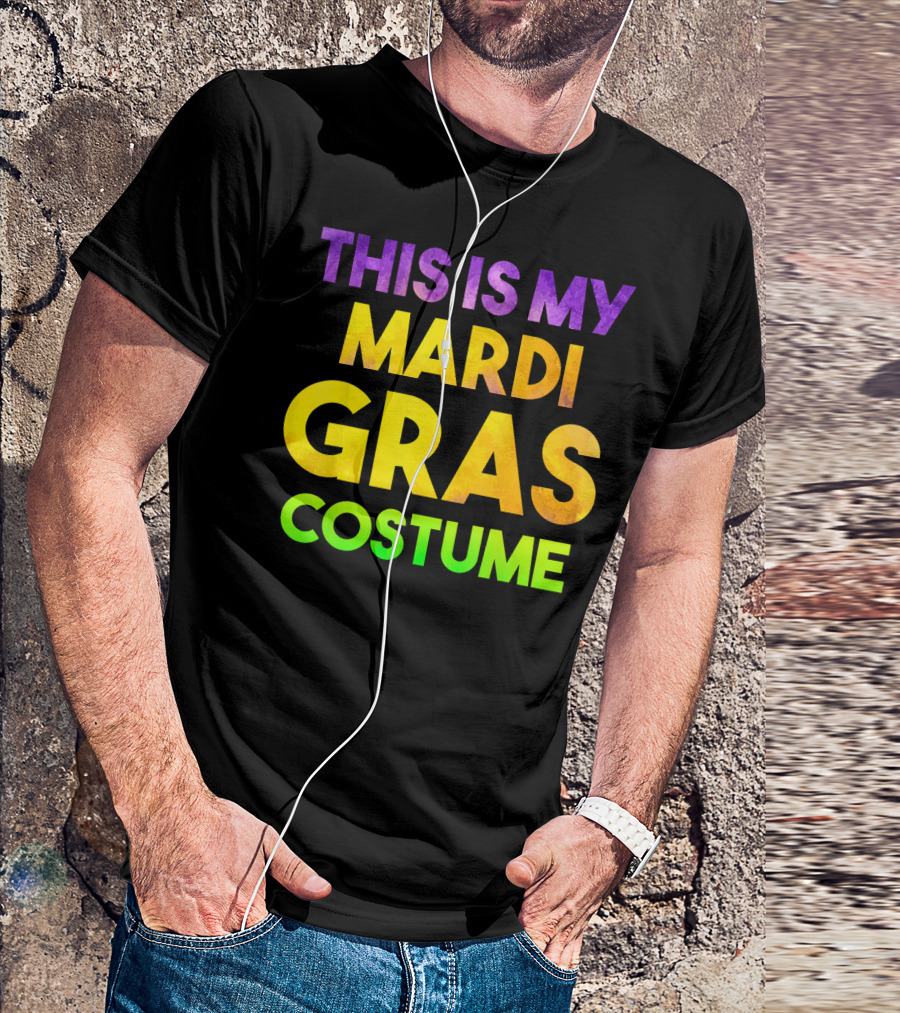 This Is My Mardi Gras Costume Funny Mardi Gras Text T-Shirt
