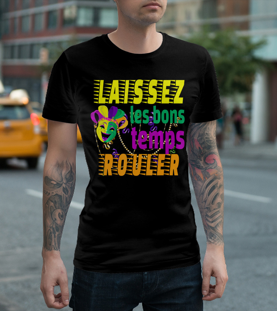 Laissez les Bons Temps Rouler Funny Mardi Gras Mask Beads T-Shirt