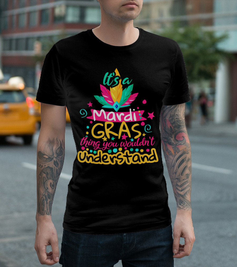 It's a Mardi Gras Thing You Wouldn't Understand Vibrant Feather and Star T-Shirt