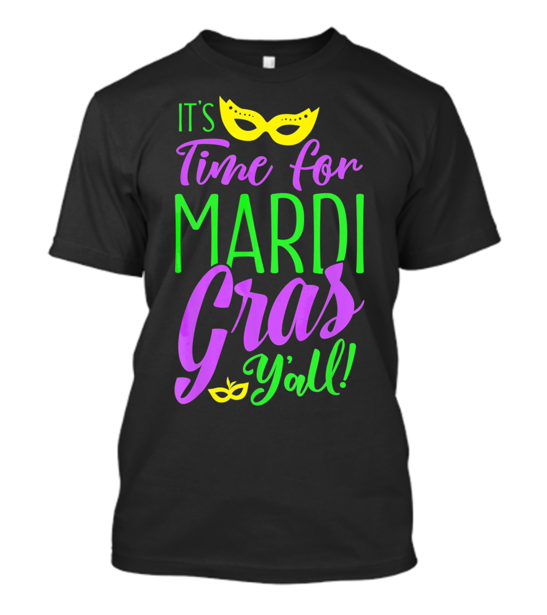 IT'S TIME FOR MARDI GRAS Y'ALL MASK ICONS T-Shirt