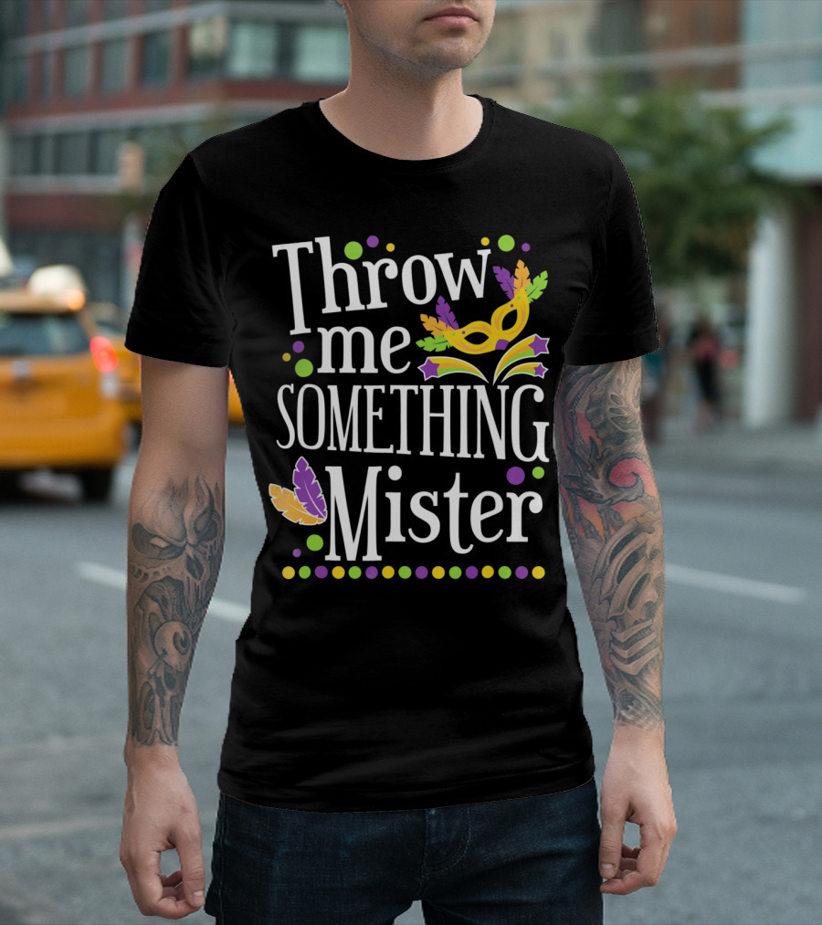 Throw Me Something Mister Mardi Gras Mask Feathers Dots T-Shirt