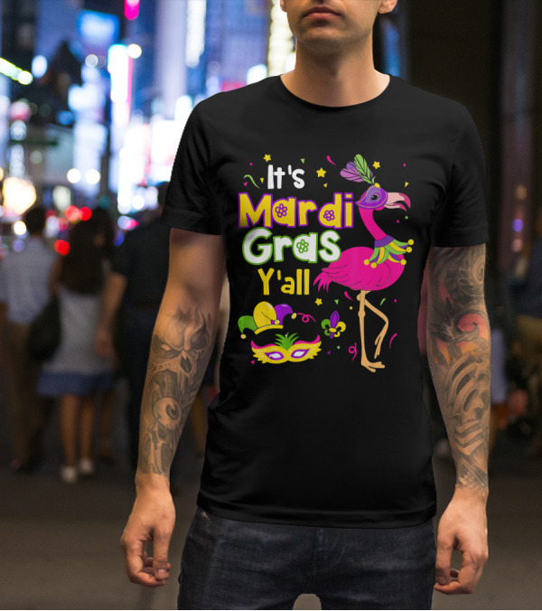 It's Mardi Gras Y'all Flamingo With Carnival Mask And Jester Hat T-Shirt