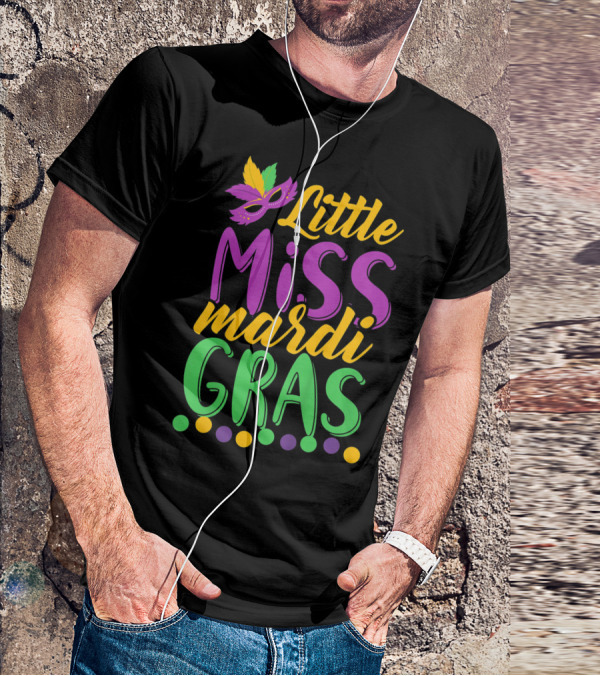 Little Miss Mardi Gras Funny Mardi Mask Feathers Colorful Dots T-Shirt