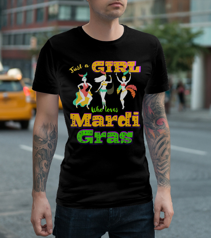 Just a Girl Who Loves Mardi Gras with Dancers and Costumes T-Shirt