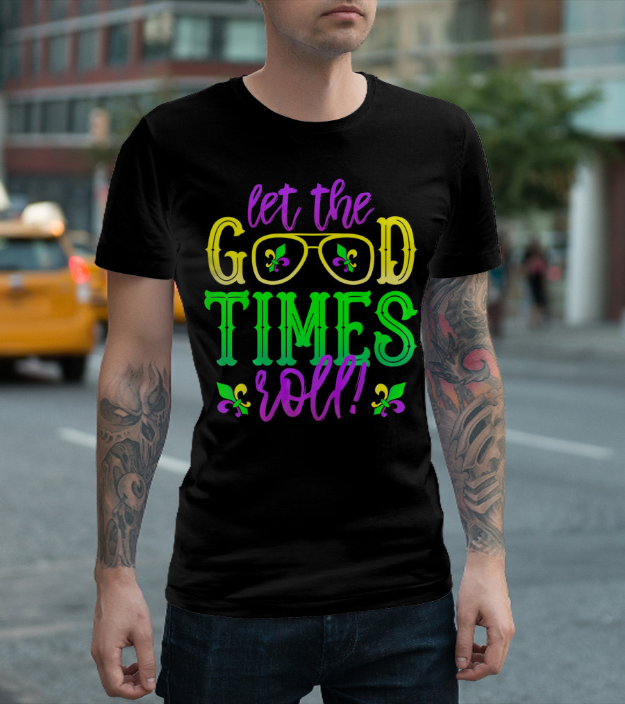 Let The Good Times Roll Mardi Gras Fleur De Lis Glasses T-Shirt