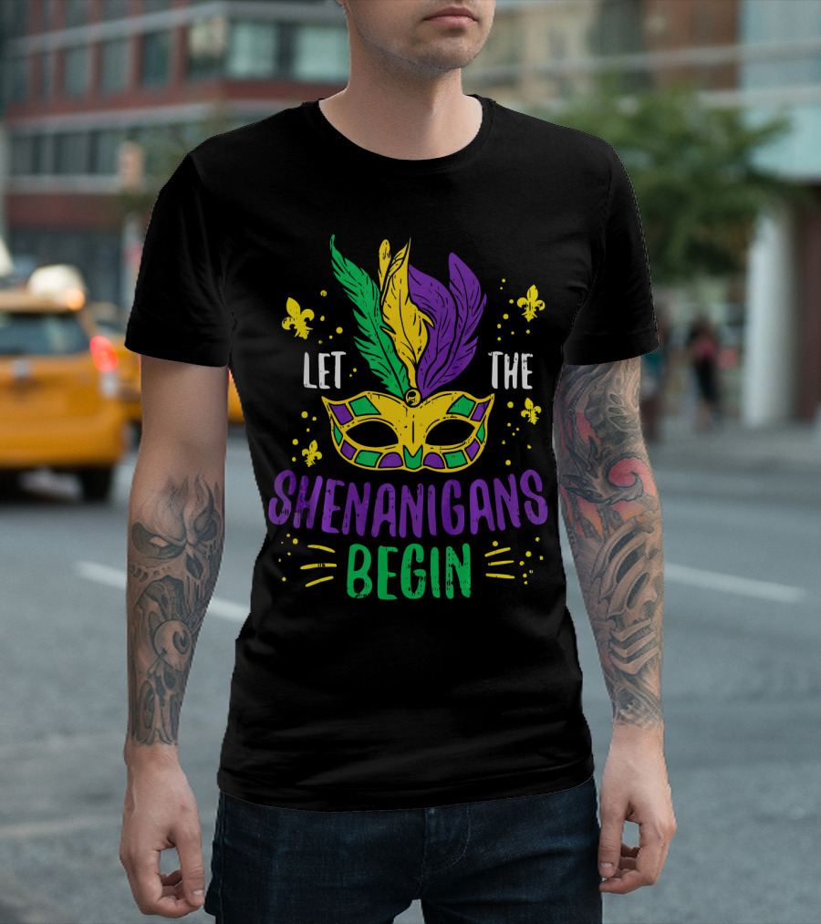 Mardi Gras Mask Let The Shenanigans Begin Fleur-de-Lis Feathers T-Shirt