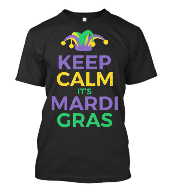 Keep Calm It's Mardi Gras Joker Hat Party T-Shirt