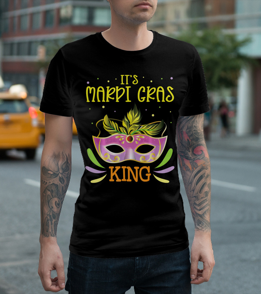 It's Mardi Gras King Mask T-Shirt