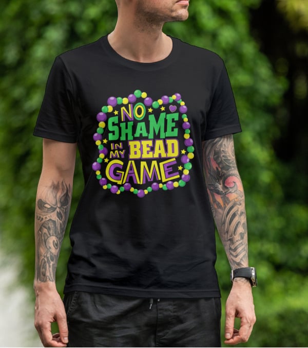 No Shame In My Bead Game Mardi Gras New Orleans T-Shirt