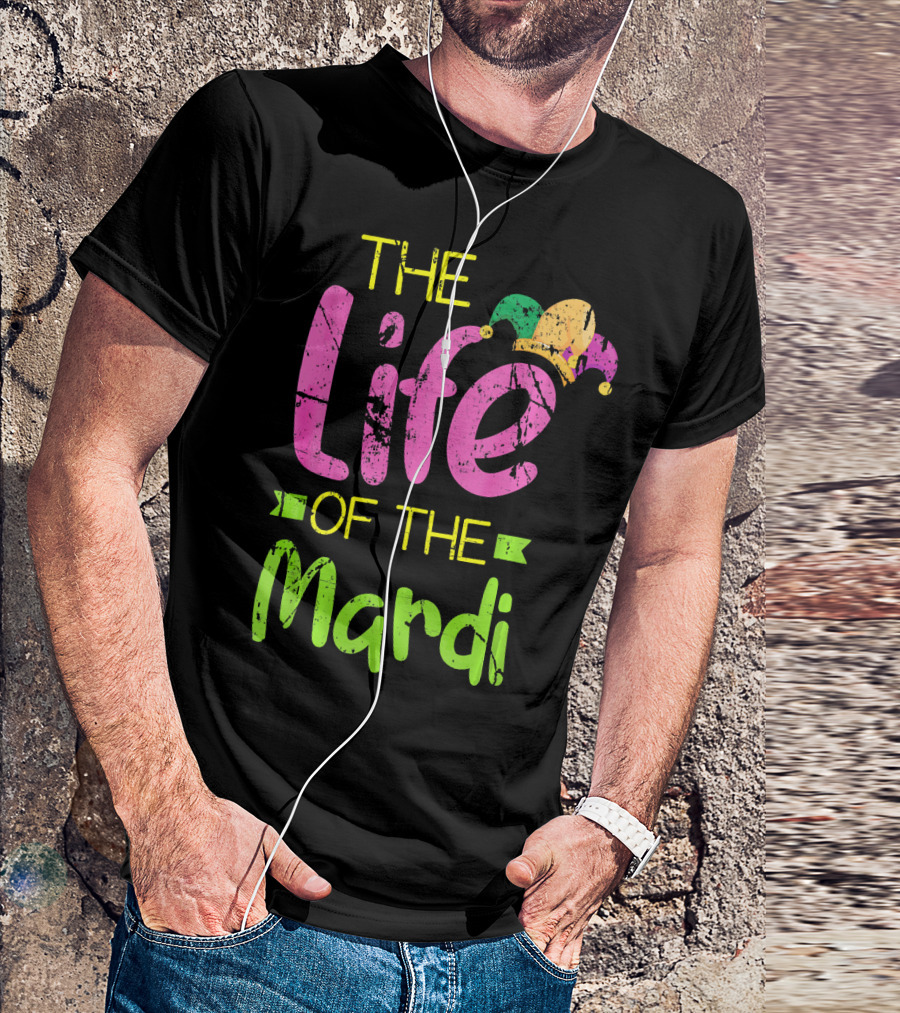 The Life Of The Mardi With Jester Hat T-Shirt
