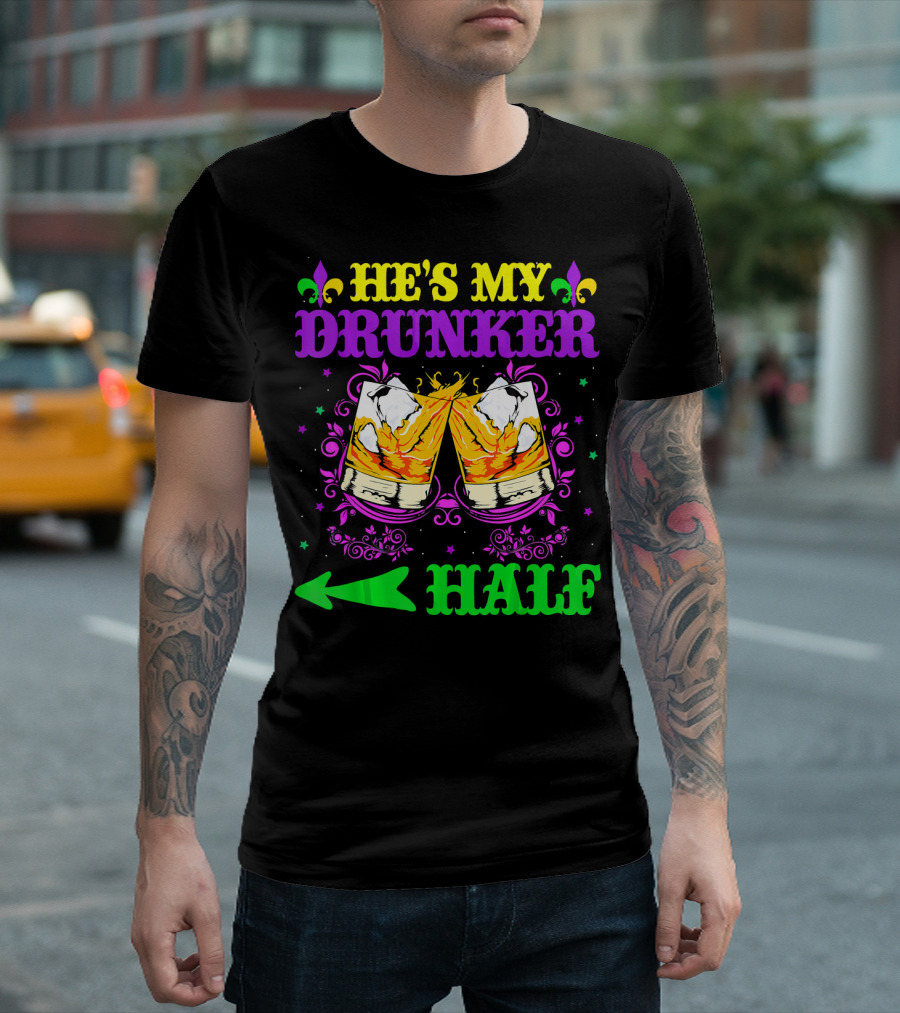 He's My Drunker Half Mardi Gras Fleur-de-Lis Cheers T-Shirt