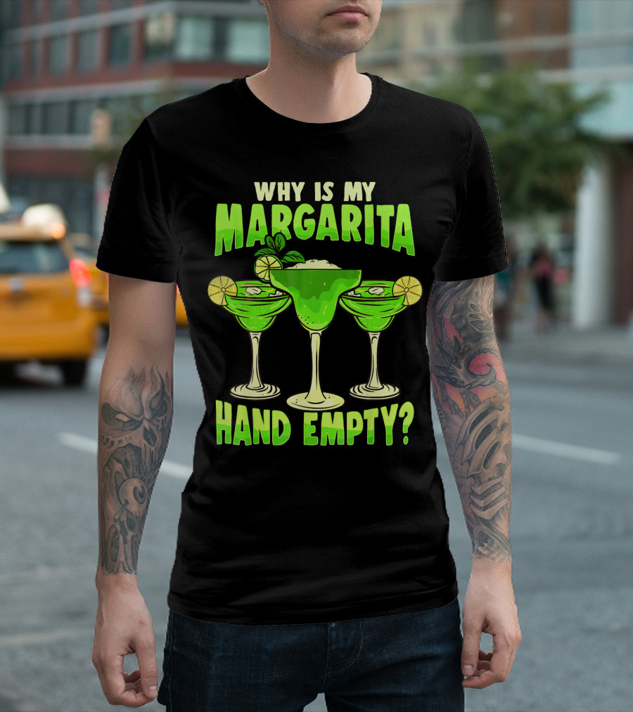 Why Is My Margarita Hand Empty Mardi Gras T-Shirt
