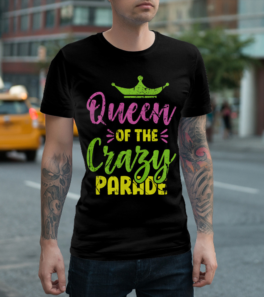 Queen Of The Crazy Parade T-Shirt