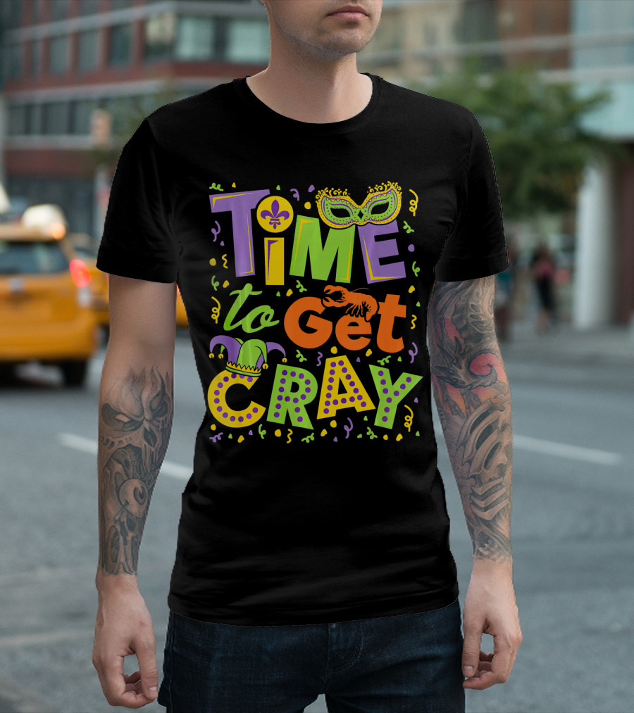 Time To Get Cray Mardi Gras Mask Fleur-de-Lis Jester Lobster Confetti T-Shirt