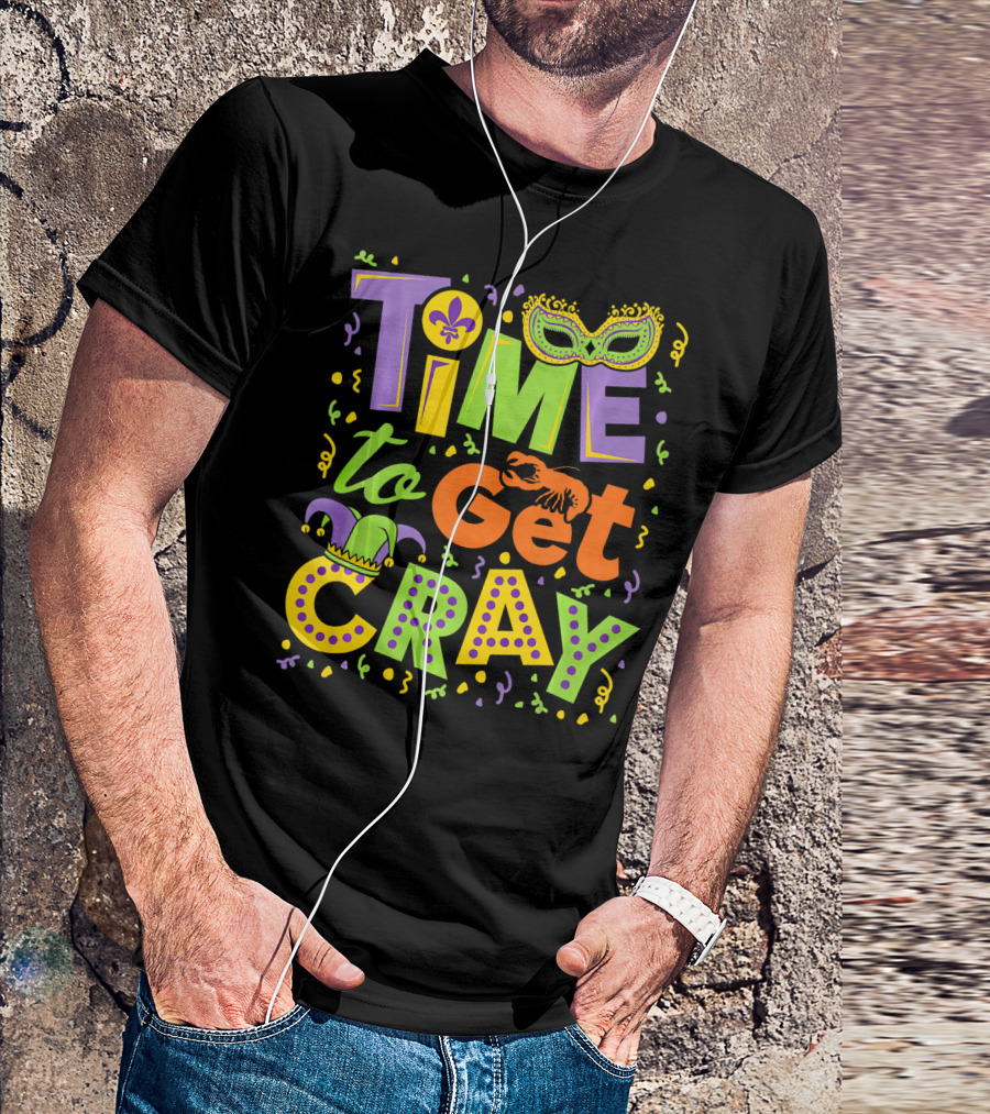 Time To Get Cray Mardi Gras Mask Fleur-de-Lis Jester Lobster Confetti T-Shirt
