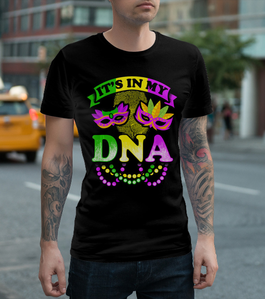 It's In My DNA Beads And Mask Mardi Gras Fun T-Shirt
