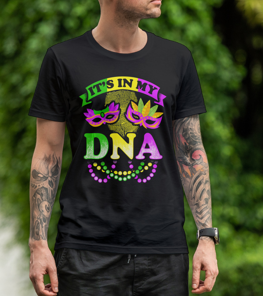 It's In My DNA Beads And Mask Mardi Gras Fun T-Shirt