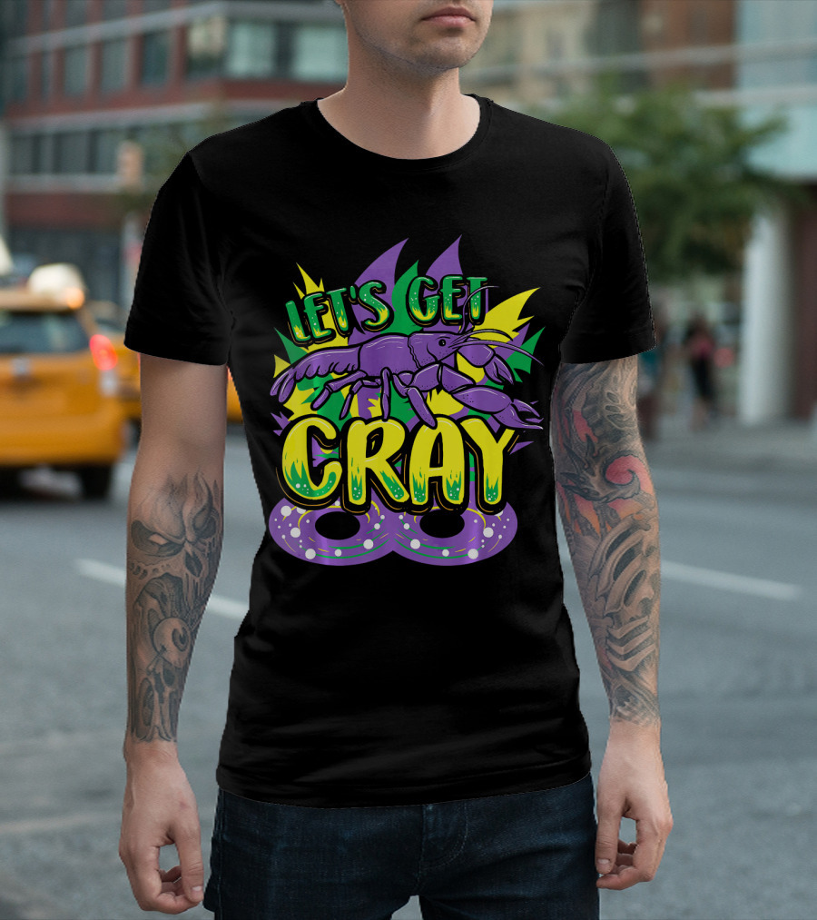 Let's Get Cray Mardi Gras Crawfish Parade Novelty T-Shirt
