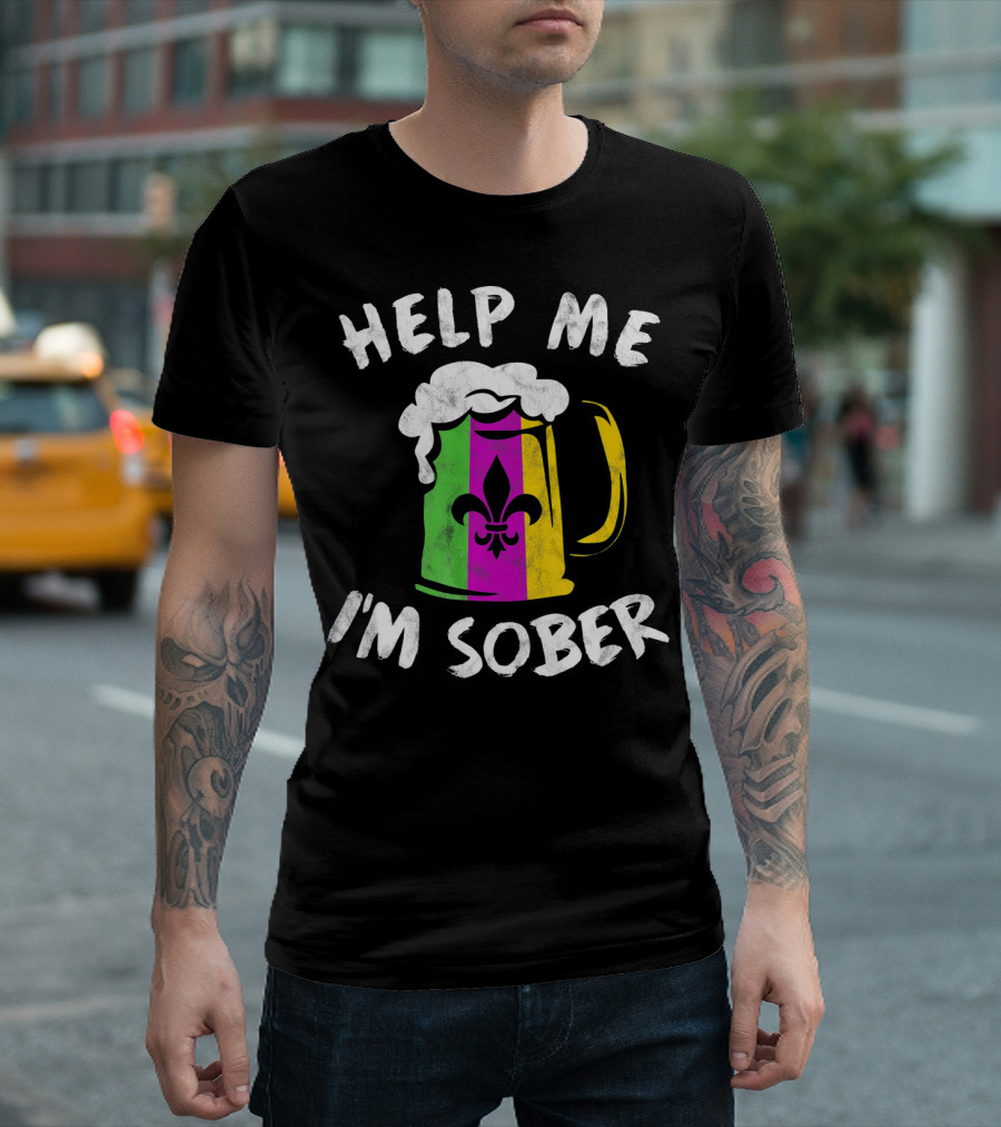 Help Me I'm Sober Fleur-de-Lis Mardi Gras Beer Mug T-Shirt