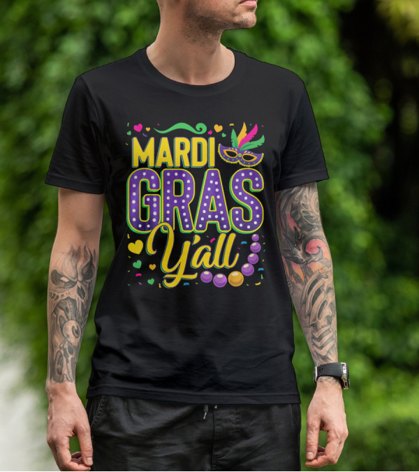 Mardi Gras Y'all Mask Beads Confetti T-Shirt