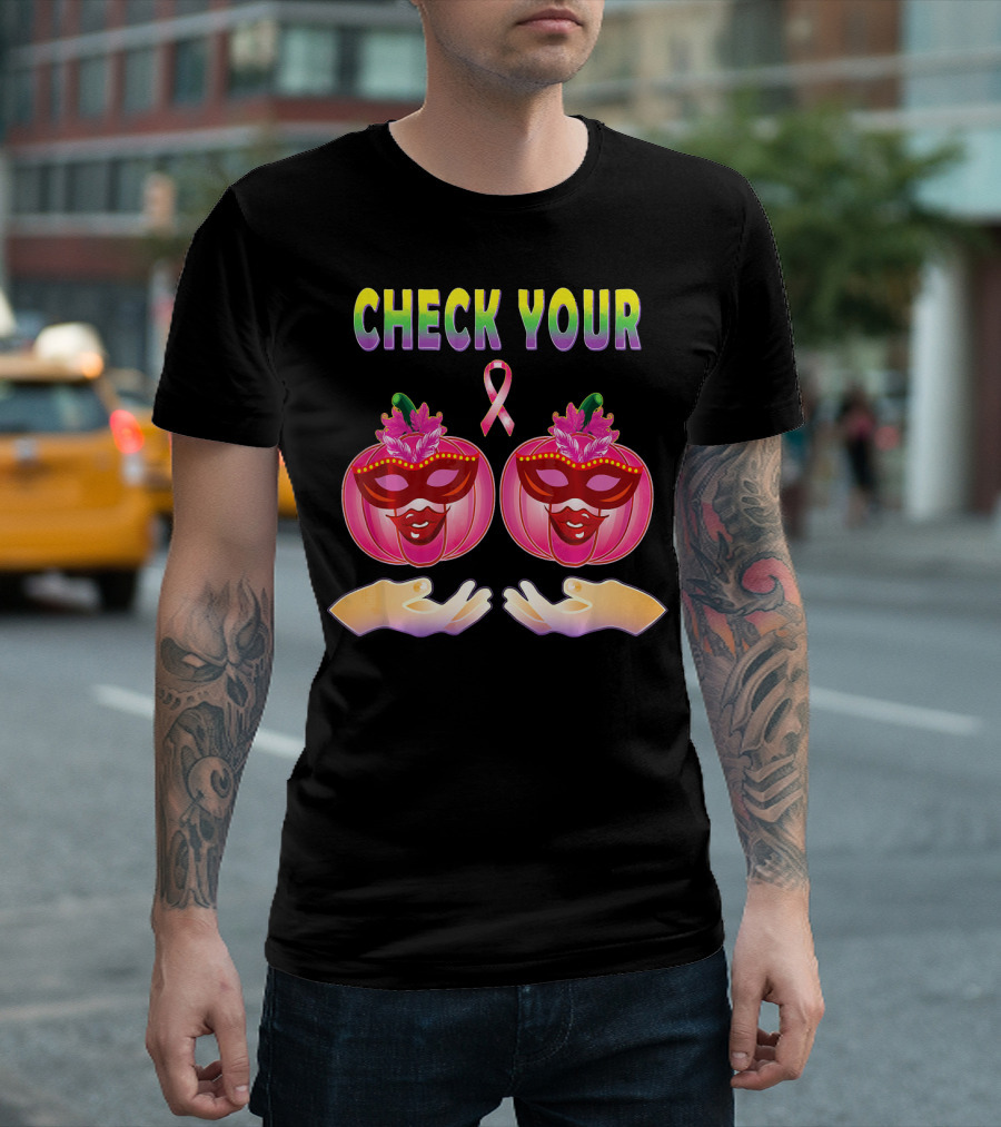 CHECK YOUR PUMPKINS BREAST CANCER AWARENESS T-Shirt