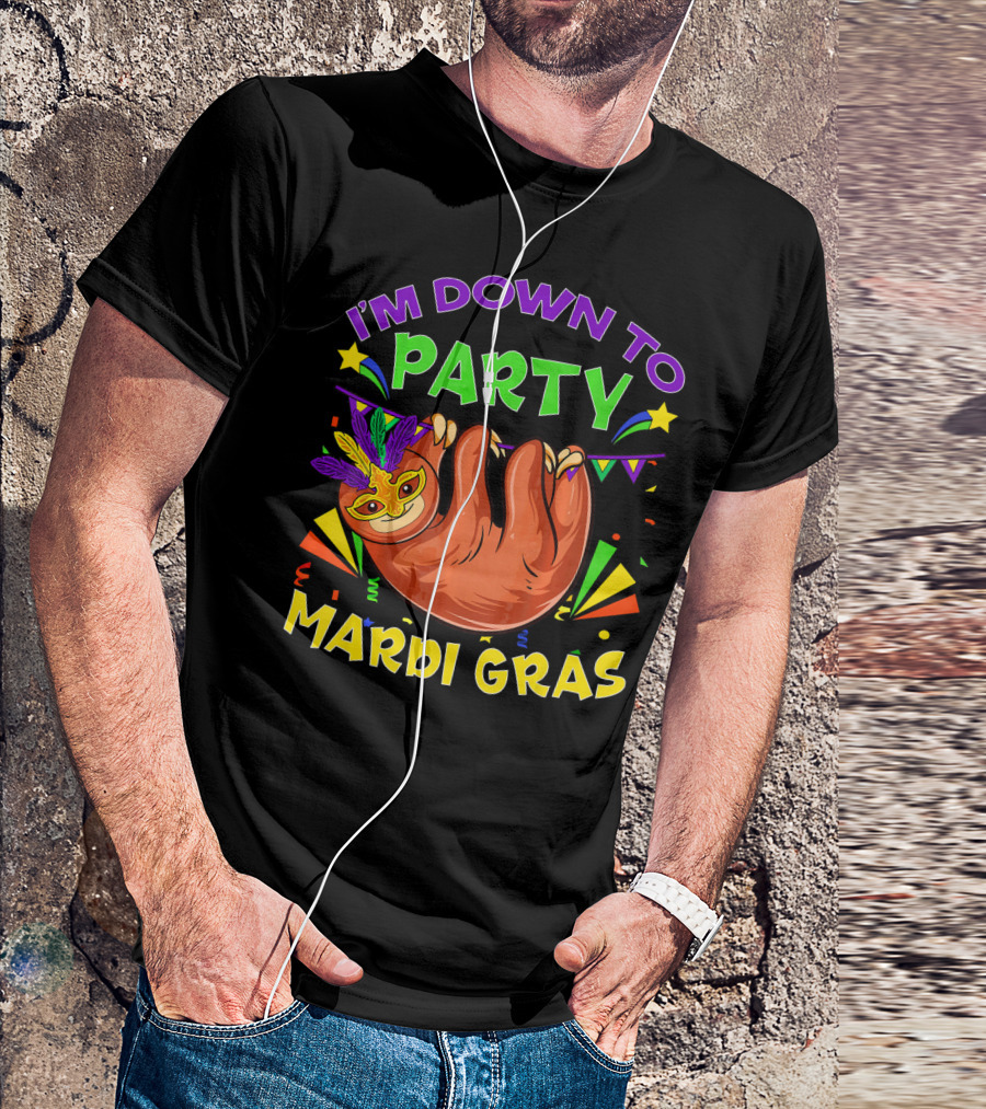 I'm Down To Party Mardi Gras Sloth Feathers T-Shirt