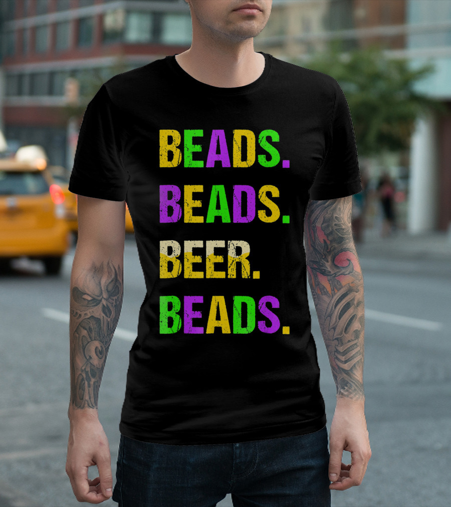 BEADS. BEADS. BEER. BEADS T-Shirt