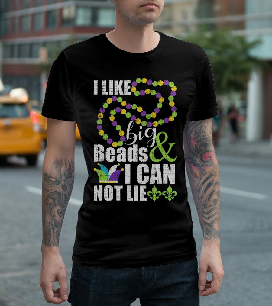 I Like Big Beads and I Cannot Lie Mardi Gras Jester Hat Fleur-de-Lis T-Shirt