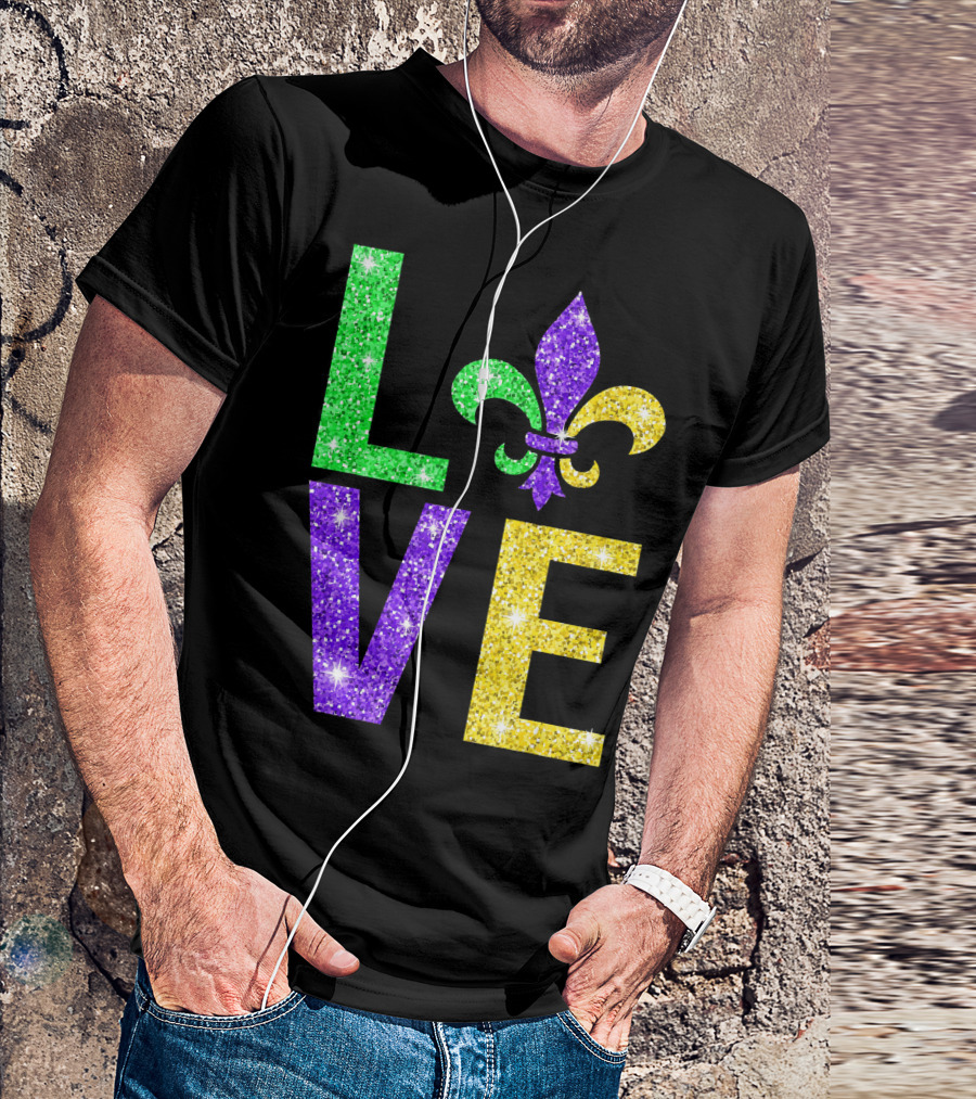 LOVE Fleur De Lys New Orleans Mardi Gras Glitter Colors T-Shirt