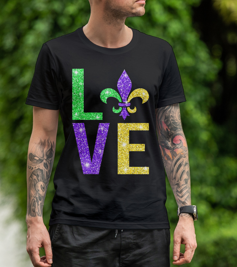 LOVE Fleur De Lys New Orleans Mardi Gras Glitter Colors T-Shirt
