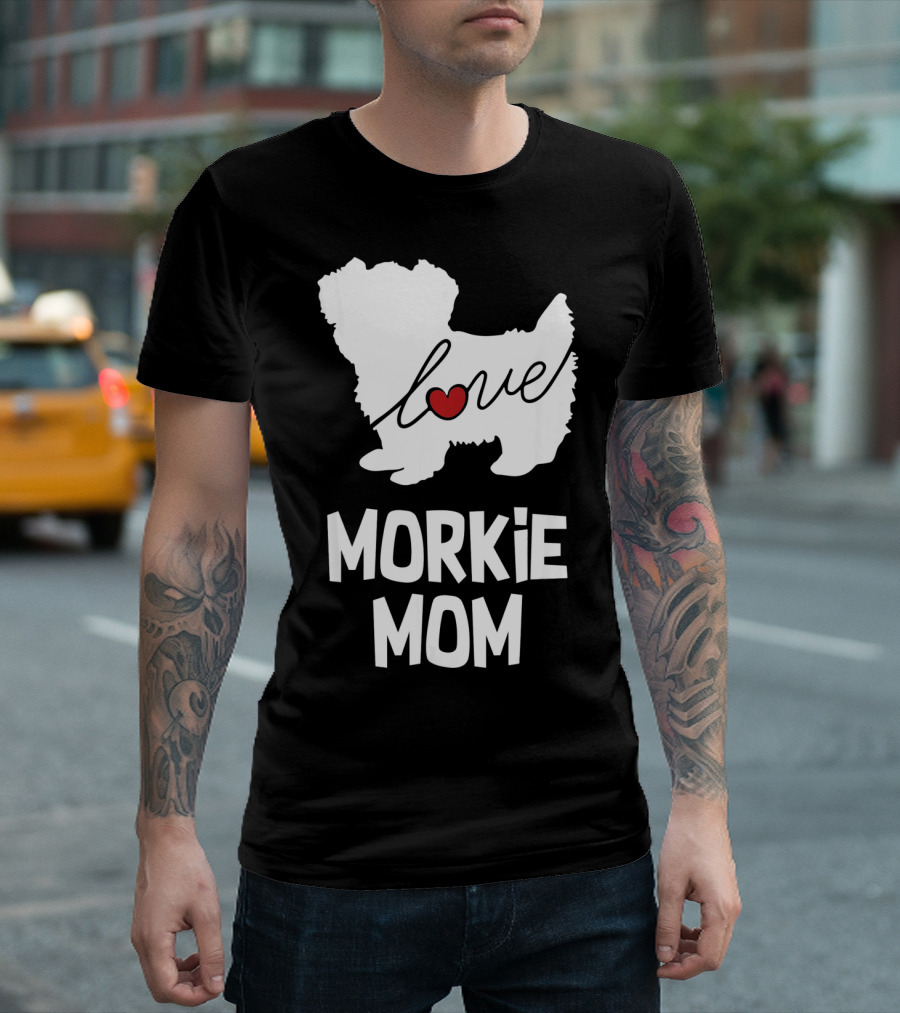 Love Morkie Mom Dog T-Shirt