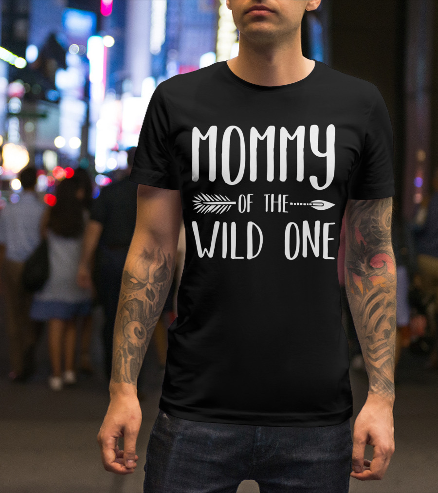 MOMMY OF THE WILD ONE T-Shirt